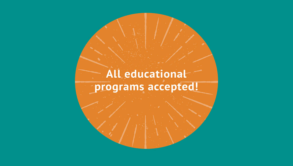 All educational programs accepted! All educational programs accepted!