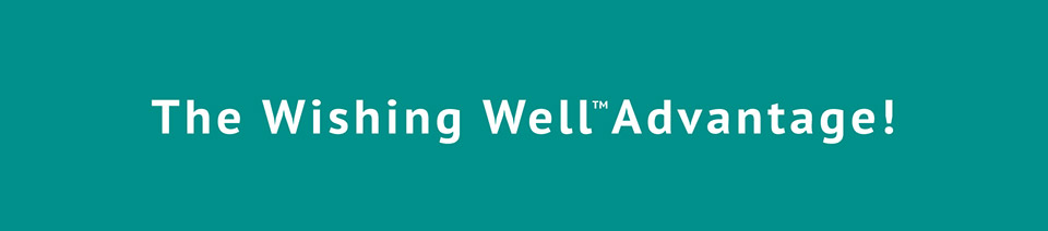 The Wishing Well Advantage The Wishing Well Advantage